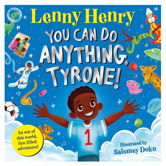 "You Can Do Anything Tyrone"